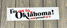 Vintage I’m On To Oklahoma And Proud Of It Sticker 3” x 12” picture