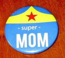 Super Mom Badge Your Wonder Women Super Hero Mom Tin Pinback Button picture