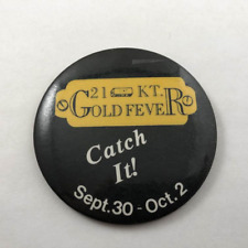 21KT GOLD FEVER CATCH IT / Vintage Casino Advertising Promo Button Pinback picture