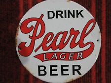 VINTAGE DRINK PEARL LAGER BEER PORCELAIN ENAMEL METAL BAR DISPLAY SIGN SIZE 6