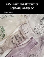 Milk Bottles and Memories of Cape May County, NJ - New Milk Bottle Book picture