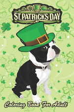 St Patricks Day Coloring Book for Adult : Irish Leprechaun Hat Boston Terrier A picture