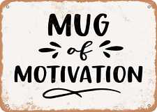 Metal Sign - Mug of Motivation - 3 - Vintage Look Sign picture