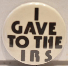 1970 I Gave At The IRS IR$ Stop Paying Government Taxes Libertarian Pinback #2 picture