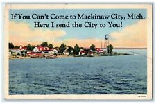 c1940s If You Can't Come To Mackinaw City I Send The City To You MI Postcard picture