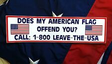 DOES MY AMERICAN FLAG OFFEND YOU?  BUMPER STICKER picture
