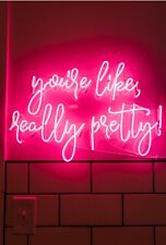 You're Like Really Pretty Neon Sign Light Lamp 20