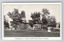 Denver CO-Colorado, Bldg #2 at Tilden Health School, Vintage c1910 Postcard picture