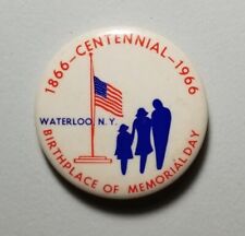 Waterloo New York Birthplace Of Memorial Day Centennial Pinback Button 1866 1966 picture