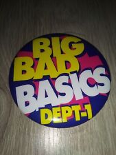 Vintage Big Bad Basics Dept-1 Pinback picture