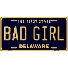 Bad Girl Delaware Novelty Metal License Plate Tag LP-6725 picture