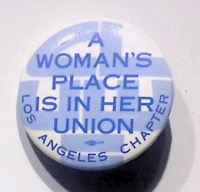 A WOMAN'S PLACE IS IN HER UNION LOS ANGELES CHAPTER ADVERTISEMENT BUTTON PIN picture