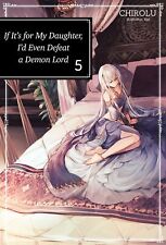 If It's for My Daughter, I'd Even Defeat a Demon Lord: Volume 5 (If It's for My, picture
