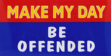 Make My Day Be Offended Vinyl Decal Bumper Sticker picture