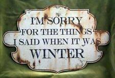 I'M SORRY FOR THE THINGS I SAID WHEN IT WAS WINTER SIGN REPRINT ON HEAVY PAPER picture