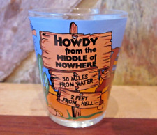 “Howdy From The Middle Of Nowhere” shot glass, 2.5