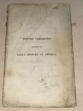 1851 Historic Certainties Respecting the Early History of America A Newlight 1st picture