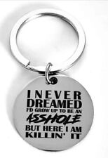 I Never Dreamed I'd Grown Up To Be ... Keychain picture