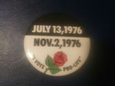 I vote pro life Pin Back 1976 Button July 13 pinback picture