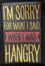 I'm Sorry for What I Said When I Was Hangry Morale Patch Military Tactical picture