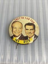 VINTAGE IKE & DICK THEY'RE FOR YOU ELECTION PIN BACK BUTTON 1 3/8