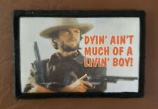 Eastwood Dying Aint Much of a Living Boy Morale Patch Tactical ARMY Military USA picture