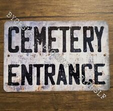 Metal Sign CEMETERY ENTRANCE graveyard burial ground horror death tomb macabre picture