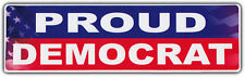Bumper Sticker: Proud Democrat Liberal Anti Republican Conservative picture
