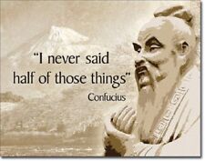 Confucius Quote I Never Said Half Those Things Funny Retro Decor Metal Tin Sign picture