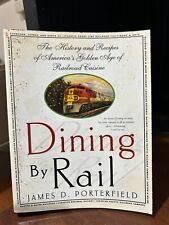 DINING BY RAIL by James D Porterfield - history and recipes of railroad cuisine picture