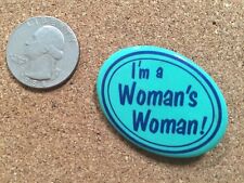 Vintage Im a Woman's Woman Pinback Button picture