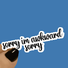 sorry im awkward-Decal Sticker for  Laptop, Tumbler, Suitcase picture