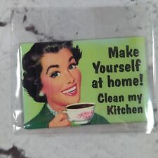 Make Yourself at Home Clean My Kitchen Refrigerator  Fridge Magnet  picture