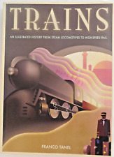 TRAINS AN ILLUSTRATED HISTORY FROM STEAM LOCOMOTIVES TO HIGH-SPEED RAIL BOOK picture