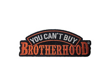 You Can't Buy Brotherhood embroidered 4