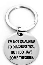 I'm Not Qualified To Diagnose You.... Keychain picture