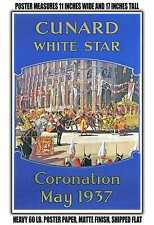 11x17 POSTER - 1937 Cunard White Star Coronation May 1937 picture