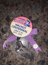 Vtg 1972 Walnut, IL Centennial Belle Button Pin picture