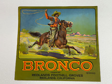 Antique Bronco paper crate label Redlands California Bright western theme 10x11 picture