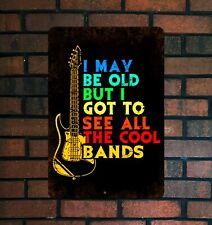 Retro OLD PERSON COOL BANDS HIGH QUALITY METAL sign. 8