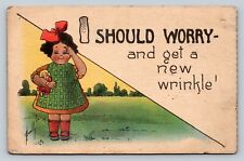 I Should Worry & Get A New Wrinkle Illustration of Girl ANTIQUE Postcard picture