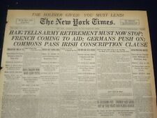 1918 APRIL 13 NEW YORK TIMES - HAIG TELLS ARMY RETIREMENT MUST STOP - NT 8210 picture