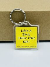 Vintage “Life’s A B*” Double Sided Keychains By Planet Earth Graphics (90’s) picture