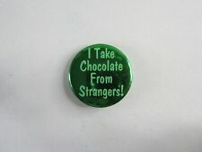 Vintage I Take Chocolate From Strangers 1985 Pin-back Button picture
