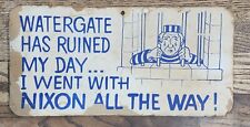 Vintage WATERGATE NIXON ALL THE WAY JAIL Sign 12