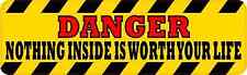 10x3 Danger Nothing Inside Is Worth Your Life Magnet Vinyl Magnetic Sign Magnets picture