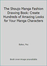 The Shoujo Manga Fashion Drawing Book: Create Hundreds of Amazing Looks for... picture