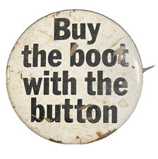 Vintage Buy The Boot With The Button 42mm Pin Black White Litho 1-5/8” Pin-back picture