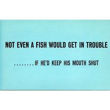 Humor Postcard Not Even A Fish Would Get In Trouble Keep His Mouth Shut, Vintage picture