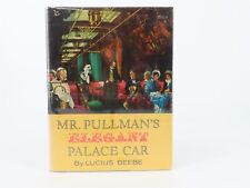 Mr. Pullman's Elegant Palace Car by Lucius Beebe ©1961 HC Book picture